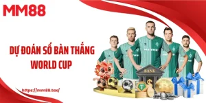 dự đoán số bàn thắng world cup